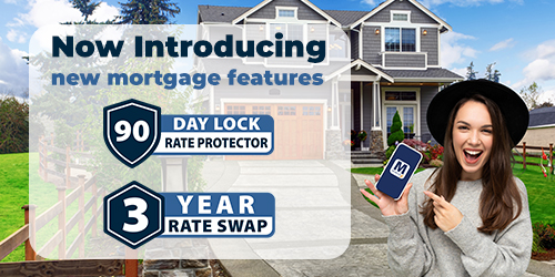 Now introducing new mortgage features